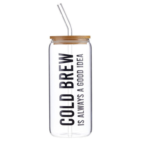 cold brew is always a good idea, Cold Brew Glass Tumbler
