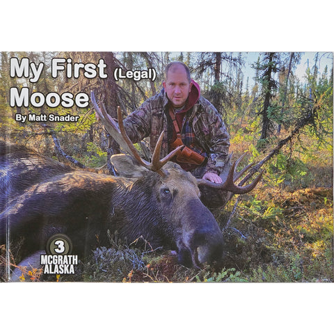 Cover of My First (Legal) Moose by Matt Snader