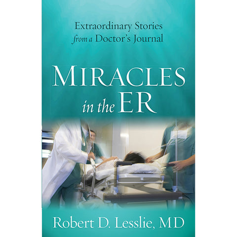 Miracles in the ER
Extraordinary Stories from a Doctor�s Journal Front Cover